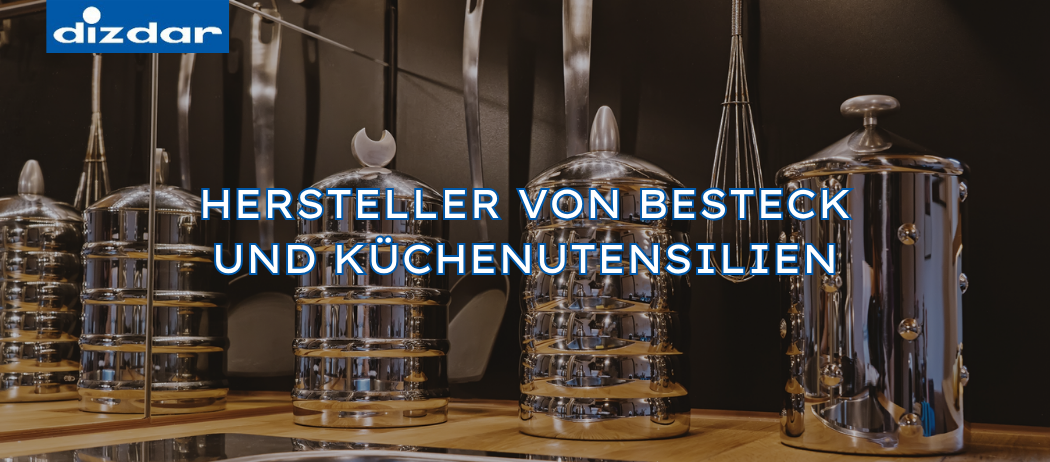 DIZDAR - Hersteller von Besteck und Küchenutensilien
